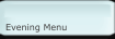 Evening Menu
